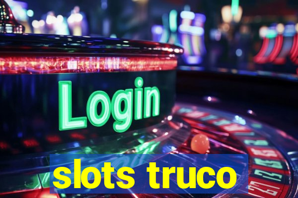 slots truco